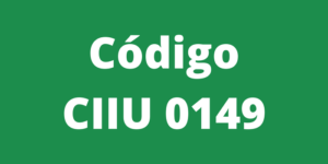 Código CIIU 0149