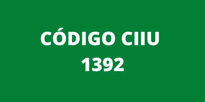CODIGO CIIU 1392