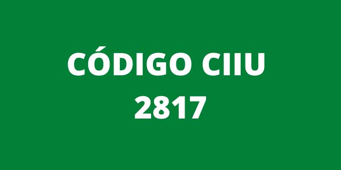 CODIGO CIIU 2817