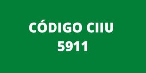 CODIGO CIIU 5911